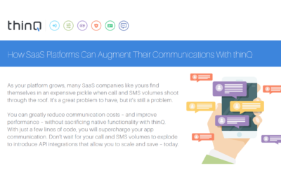 How SaaS Platforms Can Augment Their Communications With thinQ APIs